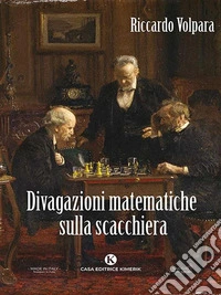 Divagazioni matematiche sulla scacchiera. E-book. Formato EPUB ebook