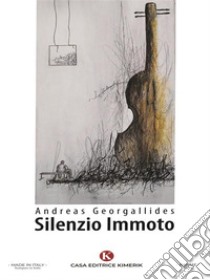 Silenzio Immoto. E-book. Formato EPUB ebook di Andreas Georgallides