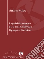 Le politiche europee per il turismo fluviale: Il progetto Star Cities. E-book. Formato EPUB