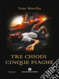 Tre chiodi cinque piaghe. E-book. Formato EPUB ebook