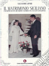 Il matrimonio siciliano esempio di un residuo storico in via d'estinzione. E-book. Formato EPUB ebook