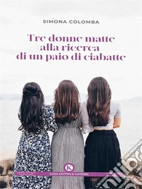 Tre donne matte alla ricerca di un paio di ciabatte. E-book. Formato EPUB ebook