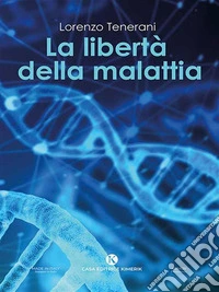 La libertà della malattia. E-book. Formato EPUB ebook