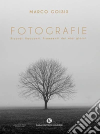FotografieRicordi. Racconti. Frammenti dei miei giorni.. E-book. Formato EPUB ebook