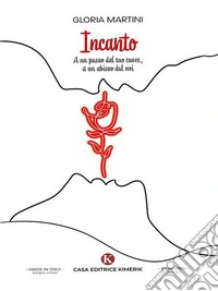 IncantoA un passo dal tuo cuore, a un abisso dal noi. E-book. Formato EPUB ebook
