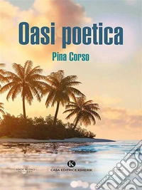 Oasi poetica. E-book. Formato EPUB ebook