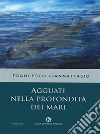 Agguati nella profondità dei mari. E-book. Formato EPUB ebook
