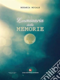 La luminaria delle memorie. E-book. Formato EPUB ebook