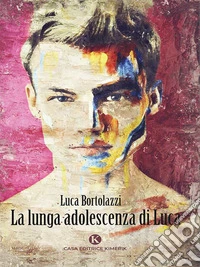 La lunga adolescenza di Luca. E-book. Formato EPUB ebook