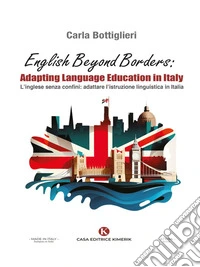 English Beyond Borders: Adapting Language Education in ItalyL’inglese senza confini: adattare l’istruzione linguistica in Italia. E-book. Formato EPUB ebook
