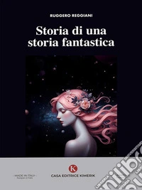 Storia di una storia fantastica. E-book. Formato EPUB ebook