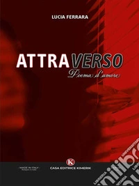 AttraversoPoema d’amore. E-book. Formato EPUB ebook