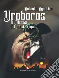 UroborosIl Messia del Post-Umano. E-book. Formato EPUB ebook