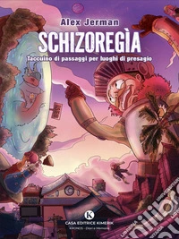 SchizoregìaTaccuino di passaggi per luoghi di presagio. E-book. Formato EPUB ebook