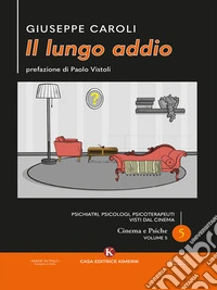 Il lungo addioPsichiatri, psicologi, psicoterapeuti visti dal cinema. E-book. Formato EPUB ebook