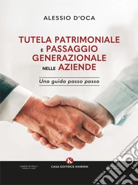 Tutela patrimoniale e passaggio generazionale nelle aziendeUna guida passo passo. E-book. Formato EPUB ebook