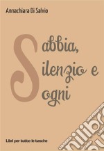 Sabbia, silenzio e sogni. E-book. Formato EPUB ebook