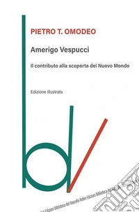 Amerigo VespucciIl contributo alla scoperta del Nuovo Mondo. E-book. Formato EPUB ebook