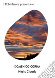 Night Clouds. E-book. Formato EPUB ebook di Domenico Corna