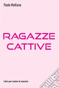 Ragazze cattive. E-book. Formato EPUB ebook