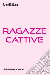 Ragazze cattive. E-book. Formato EPUB ebook