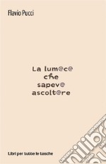 La lumaca che sapeva ascoltare. E-book. Formato EPUB ebook