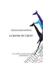 La banda dei Calioti. E-book. Formato EPUB ebook