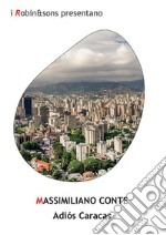 Adios Caracas. E-book. Formato EPUB