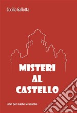 Misteri al Castello. E-book. Formato EPUB ebook