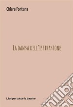 La danza dell&apos;ispirazione. E-book. Formato EPUB ebook