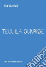 Tequila Sunrise. E-book. Formato EPUB ebook