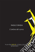 L&apos;ombra del corvo. E-book. Formato EPUB