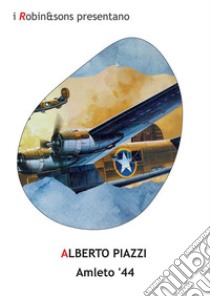 Amleto '44. E-book. Formato EPUB ebook di Alberto Piazzi