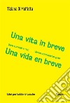 Una vita in breve - Una vida en breveVersi surreali e non - Versos surrealistas y no. E-book. Formato EPUB ebook