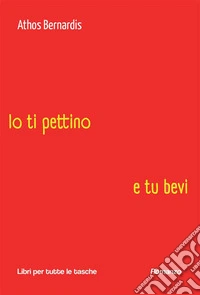 Io ti pettino e tu bevi. E-book. Formato EPUB ebook