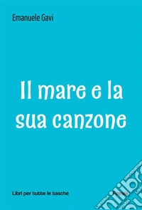 Il mare e la sua canzone. E-book. Formato EPUB ebook