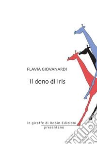 Il dono di Iris. E-book. Formato EPUB ebook