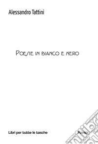 Poesie in bianco e nero. E-book. Formato EPUB ebook