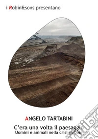 C’era una volta il paesaggioUomini e animali nella crisi globale. E-book. Formato EPUB ebook