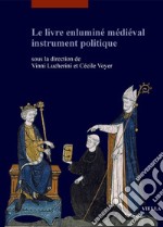 Le livre enluminé médiéval instrument politique. E-book. Formato PDF ebook