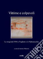 Vittime e colpevoli: Le stragi del 1944 a Fragheto e in Valmarecchia. E-book. Formato PDF ebook