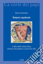 Senato sapiente: L’alba della cultura laica a Roma nel medioevo (secoli XI-XII). E-book. Formato PDF ebook