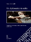 Un diplomatico in esilio: Bartolomeo Cavalcanti tra fuoriusciti e letterati (1503-1562). E-book. Formato PDF ebook