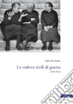 Le vedove civili di guerra: (1940-1945). E-book. Formato PDF ebook