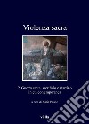 Violenza sacra: 2. Guerra santa, sacrificio e martirio in età contemporanea. E-book. Formato PDF ebook