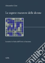 Le segrete manovre delle donne: Levatrici in Italia dall’Unità al fascismo. E-book. Formato PDF ebook