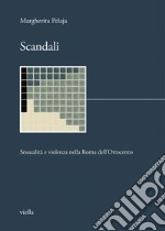 Scandali: Sessualità e violenza nella Roma dell’Ottocento. E-book. Formato PDF ebook