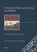 Il brefotrofio Beata Lucia di Narni in età liberale: storia di projetti, donne e comunità. E-book. Formato PDF ebook