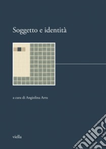 Soggetto e identità: Dottorato internazionale di ricerca Storia delle donne e dell’identità di genere Quaderno n. 5. E-book. Formato PDF ebook di Autori Vari