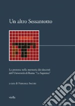 Un altro Sessantotto: La protesta nella memoria dei docenti dell’Università di Roma “La Sapienza”. E-book. Formato PDF ebook